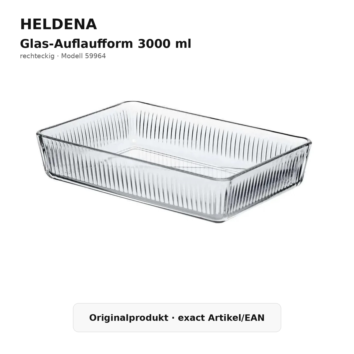 HELDENA Glas-Auflaufform 3000 ml – Originalprodukt Modell 59964